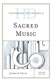 Historical Dictionary Of Sacred Music (Historical Dictionaries Of Literature And The Arts) (English Edition)