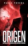 Origen: Una Novela De Don, El Millonario Que Llega Donde La Justicia No Puede: Un Thriller Psicológico (Thriller, Acción Y Misterio Nº 8)