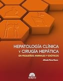 Hepatología Clínica Y Cirugía Hepática En Pequeños Animales Y Exóticos - Libros De Veterinaria - Editorial Servet