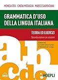 Grammatica D'Uso Della Lingua Italiana. Teoria Ed Esercizi. Livelli A1-B2. Nuova Ediz. Con Contenuto Digitale Per Accesso On Line (Grammatiche)