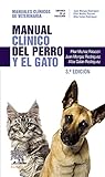 Manual Clínico Del Perro Y El Gato, 3.ª Edición: Manuales Clínicos De Veterinaria