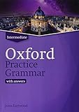 Oxford Practice Grammar Intermediate With Answers. Revised Edition: The Right Balance Of English Grammar Explanation And Practice For Your Language Level