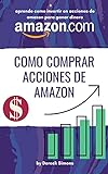 Cómo Comprar Acciones De Amazon: Cómo Invertir En La Bolsa De Valores Desde Cero Para Principiantes, Aprende Cómo Invertir En Acciones Y Ganar Dinero