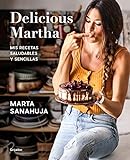 Delicious Martha: Mis Recetas Saludables Y Sencillas