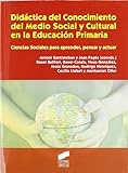 Didáctica Del Conocimiento Del Medio Social Y Cultural En La Educación Primaria - 9788497567732