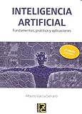 Inteligencia Artificial. Fundamentos, Práctica Y Aplicaciones 2ª Edición Revisada