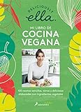 Deliciously Ella. Mi Libro De Cocina Vegana: 100 Recetas Plant-Based Sencillas, Sanas Y Deliciosas / 100 Simple Vegan Recipes To Make Every Day Delicious (Salamandra Fun &Amp; Food)