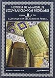 Historia De Al-Andalus Según Las Crónicas Medievales Volumen Ii. Tomo 1: La Conquista Del Norte De África
