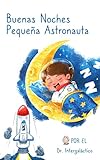 Buenas Noches Pequeña Astronauta (Good Night Series)