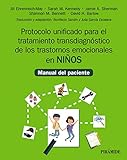 Protocolo Unificado Para El Tratamiento Transdiagnóstico De Los Trastornos Emocionales En Niños: Manual Del Paciente (Manuales Prácticos)
