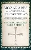 Mozárabes En El Origen De Los Reinos Cristianos (Historia)